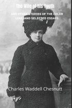 The Wife of his Youth and Other Stories of the Color Line, and Selected Essays (Annotated)
