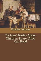 Dickens' Stories About Children Every Child Can Read