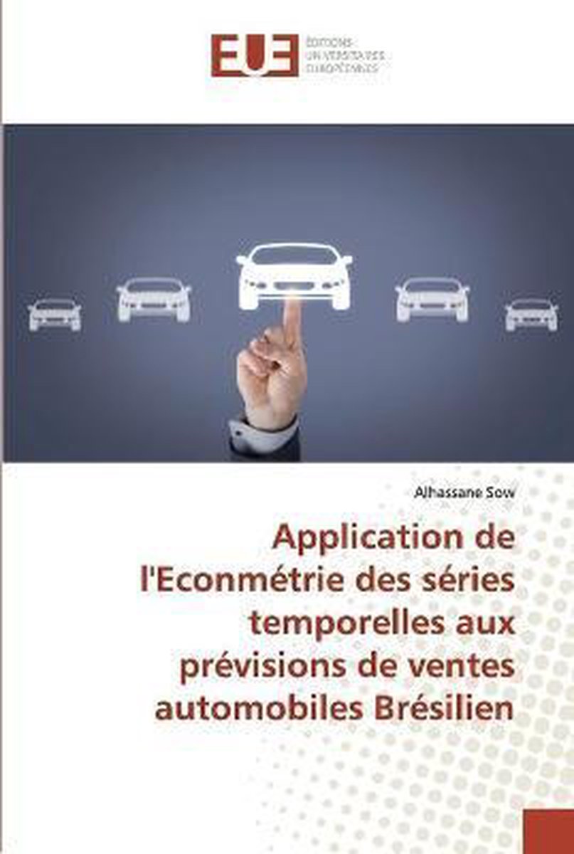 Application de l'Econmétrie des séries temporelles aux prévisions de ventes automobiles Brésilien - Alhassane Sow