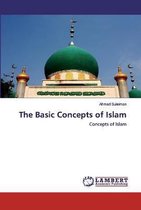 The Basic Concepts of Islam