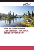 Globalizacion, altruismo, sociedad y simbiosis