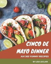 Ah! 365 Yummy Cinco de Mayo Dinner Recipes