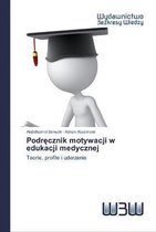 Podręcznik motywacji w edukacji medycznej