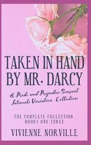 The Taken In Hand By Mr. Darcy Collection