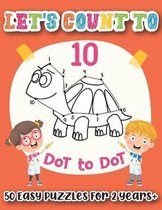 Lets Count to 10 Dot to Dot - 50 Easy Puzzles for 2 Years Plus