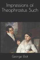 Impressions of Theophrastus Such