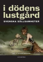 Svenska Sällsamheter- I dödens lustgård