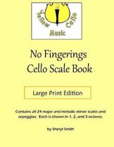 No Fingerings Cello Scale Book Large Print Edition