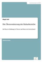 Die OEkonomisierung der Kulturbetriebe