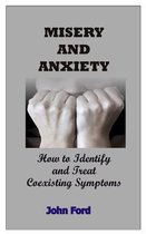 Misery and Anxiety