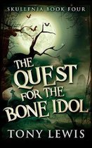 The Quest For The Bone Idol (Skullenia Book 4)