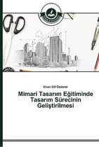 Mimari Tasarım Eğitiminde Tasarım Sürecinin Geliştirilmesi