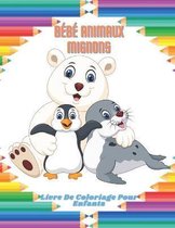 BEBE ANIMAUX MIGNONS - Livre De Coloriage Pour Enfants