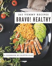 Bravo! 365 Yummy Healthy Recipes