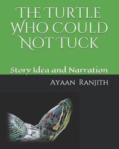 The Turtle Who Could Not Tuck