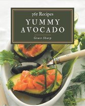 365 Yummy Avocado Recipes