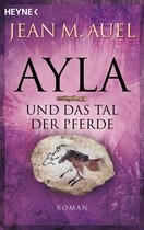 Ayla - Die Kinder der Erde 2 - Ayla und das Tal der Pferde
