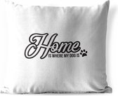 Buitenkussens - Tuin - Quote Home is where my dog is witte achtergrond - 60x60 cm