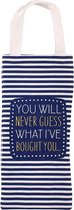 CGB Giftware Cotton Wine Bottle Bag 'You Will Never Guess What I've Brought You' Novelty Blue Striped Design | from CGB Giftware's You'll Do Range | Gift | Drink | Tipple