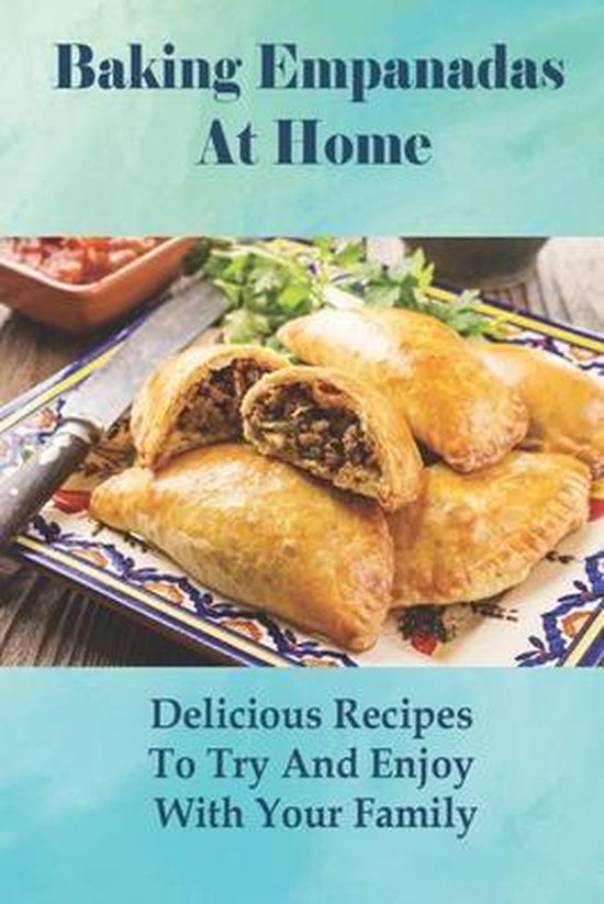 Baking Empanadas At Home - cover