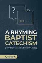 A Rhyming Baptist Catechism