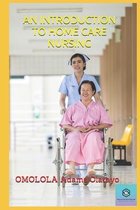 An Introduction to Home Care Nursing