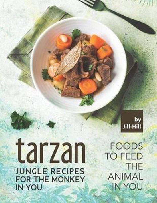 Tarzan - Jungle Recipes for The Monkey in You - cover