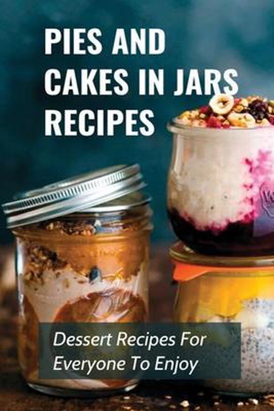 Pies And Cakes In Jars Recipes - cover