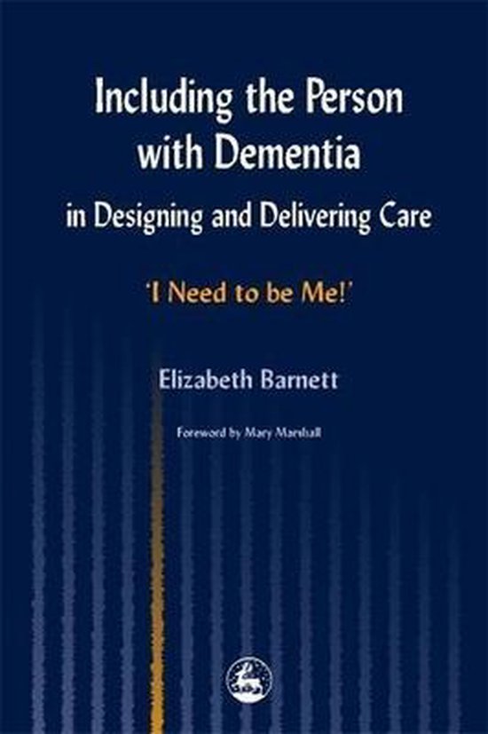 Including the Person with Dementia in Designing and Delivering Care