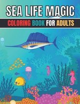 Sea Life Magic Coloring Book for Adults