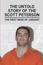 The Untold Story Of The Scott Peterson: The First Week Of January