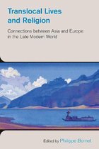 Translocal Lives and Religion: Connections Between Asia and Europe in the Late Modern World