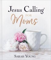 Jesus Calling for Moms, Padded Hardcover, with Full Scriptures