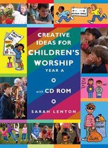 Creative Ideas for Children's Worship - Year a