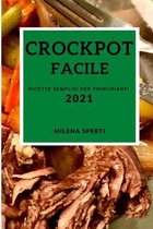 Crockpot Facile 2021 (Easy Crock Pot Recipes 2021 Italian Edition)