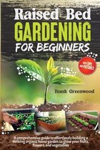 Raised Bed Gardening for Beginners