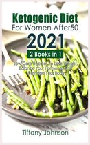 Ketogenic Diet For Women After 50 2021: 2 books in 1