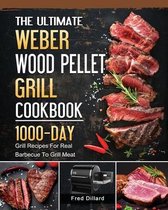 The Ultimate Weber Wood Pellet Grill Cookbook