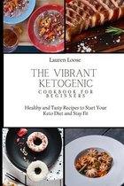 The Vibrant Ketogenic Cookbook for Beginners