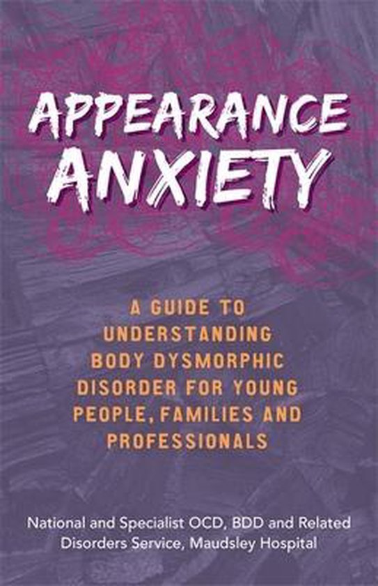 Appearance Anxiety: A Guide to Understanding Body Dysmorphic ... - cover