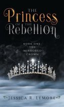 The Mirrored Crown-The Princess of the Rebellion