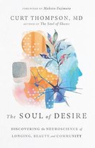 The Soul of Desire – Discovering the Neuroscience of Longing, Beauty, and Community