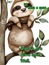 Sloths Are Alive And Well.