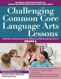 Challenging Common Core Language Arts Lessons (Grade 6)