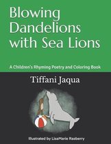 Blowing Dandelions with Sea Lions