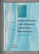Biologische Medizin in der Orthopadie/Traumatologie, Rheumatologie