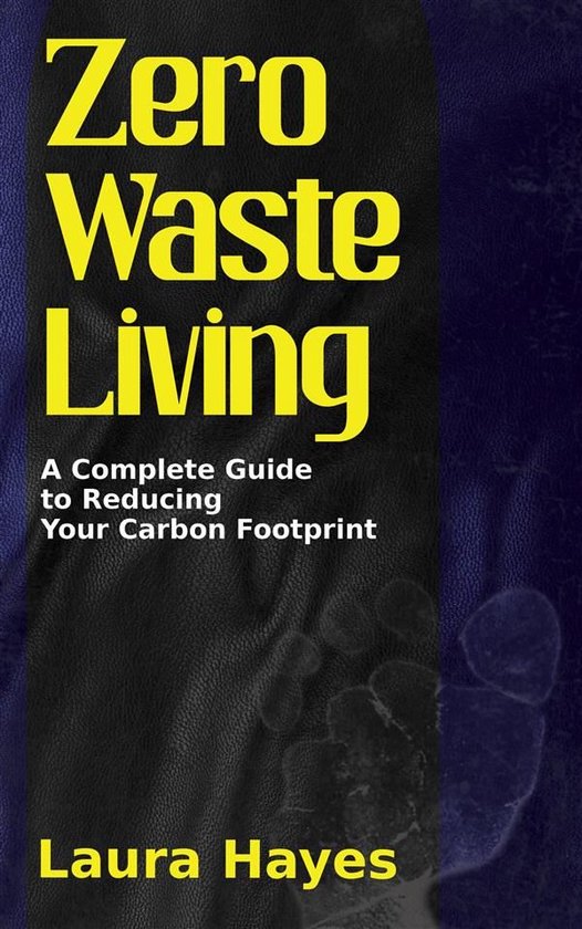 Zero Waste Living - A Complete Guide to Reducing Your Carbon ... - cover