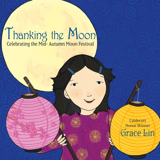 Thanking the Moon: Celebrating the Mid-Autumn Moon Festival - cover