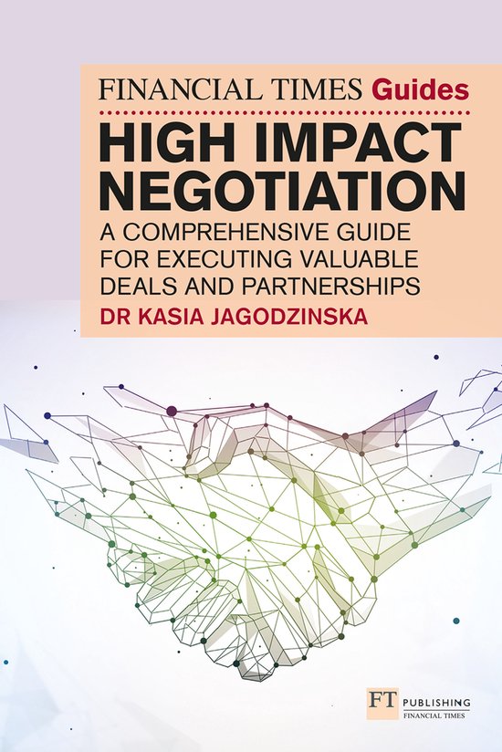 The Financial Times Guide to High Impact Negotiation: A comp ... - cover