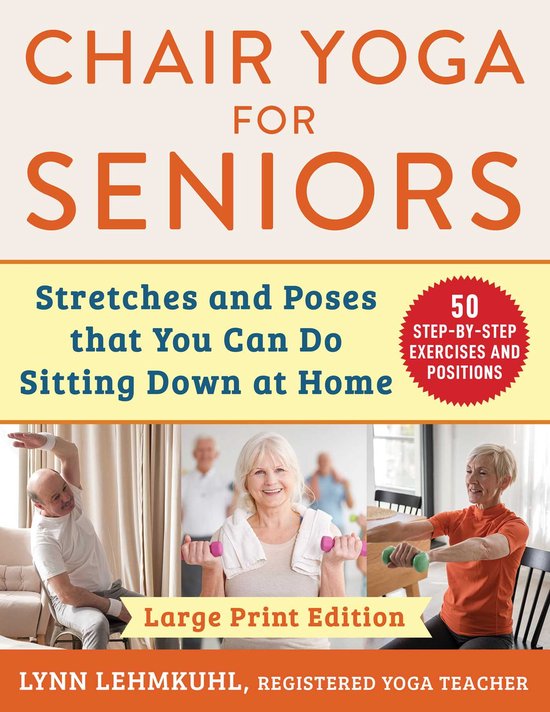 Chair Yoga for Seniors, Lynn Lehmkuhl 9781510781702 Boeken bol
